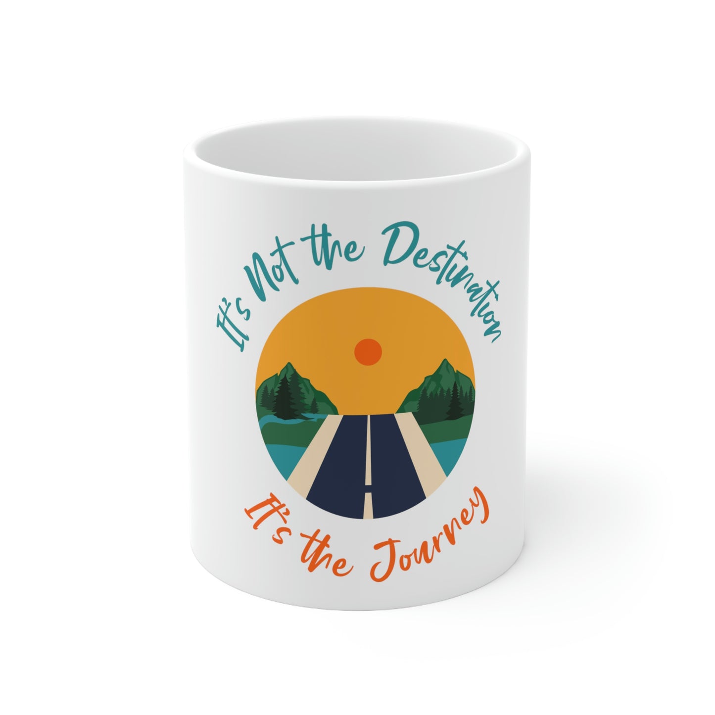 It’s Not The Destination Ceramic Mug 11oz