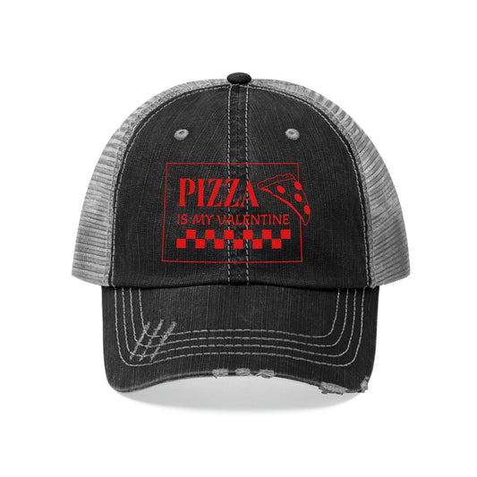 Pizza Is My Valentine Trucker Hat