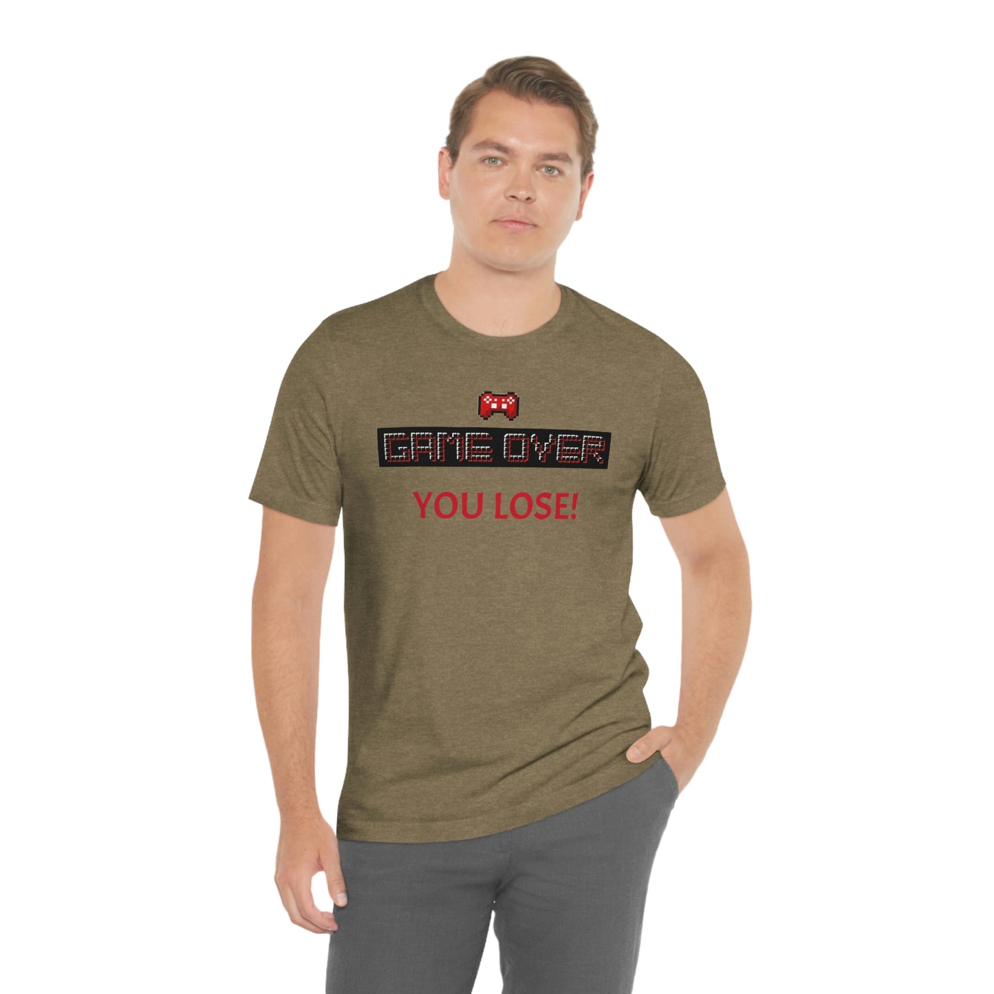 Game Over! You Lose! Unisex Jersey Short Sleeve Tee
