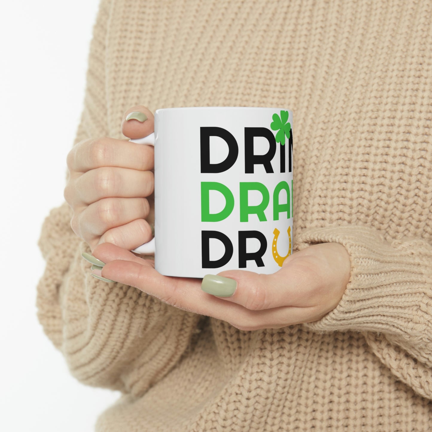 Drink, Drank, Drunk Ceramic Mug 11oz