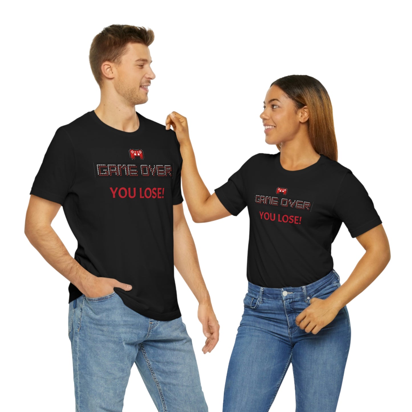 Game Over! You Lose! Unisex Jersey Short Sleeve Tee