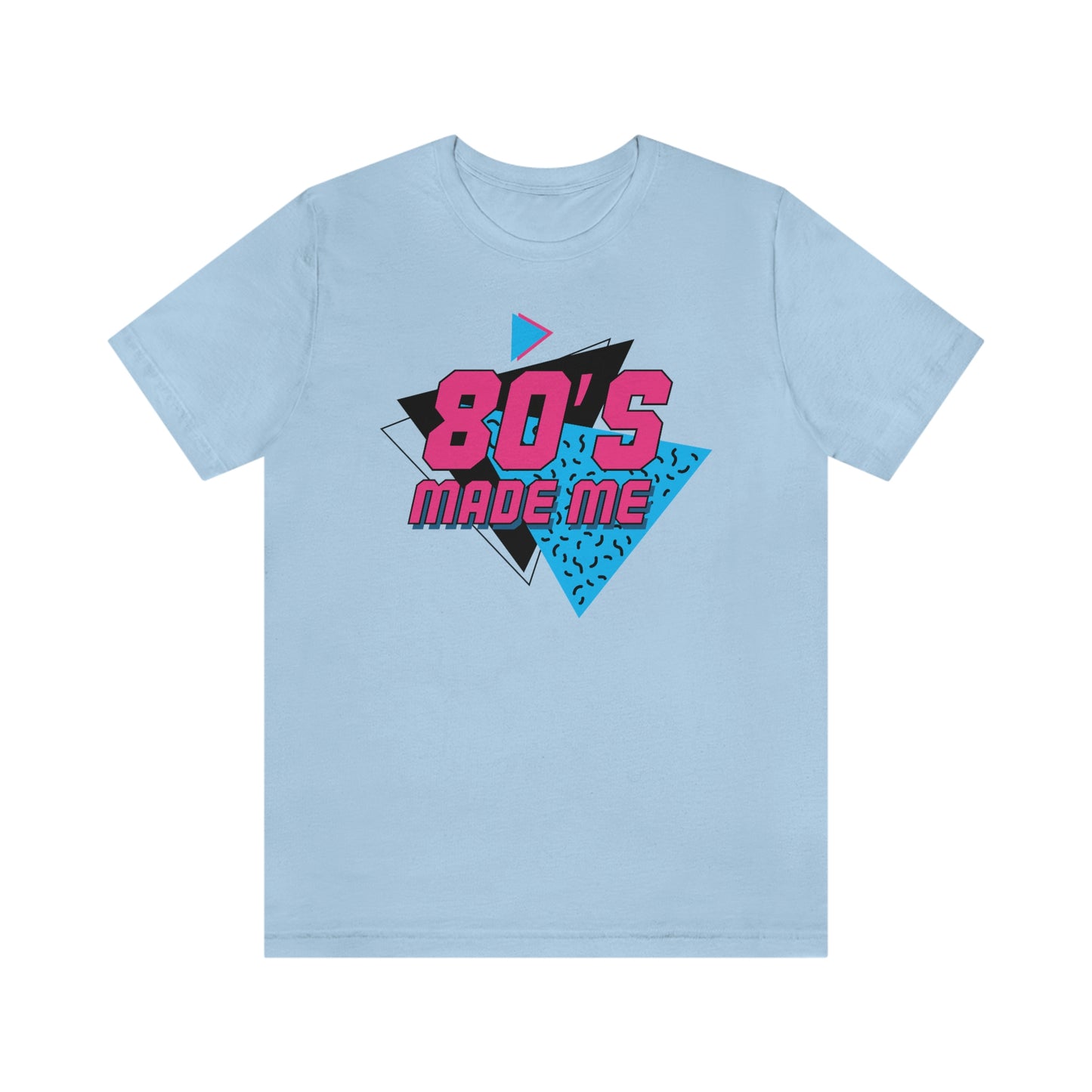 80's Made Me Short Sleeve Tee