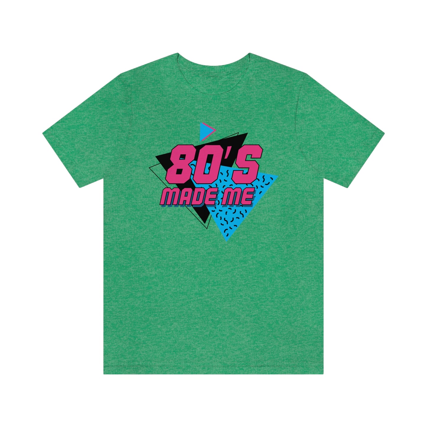 80's Made Me Short Sleeve Tee