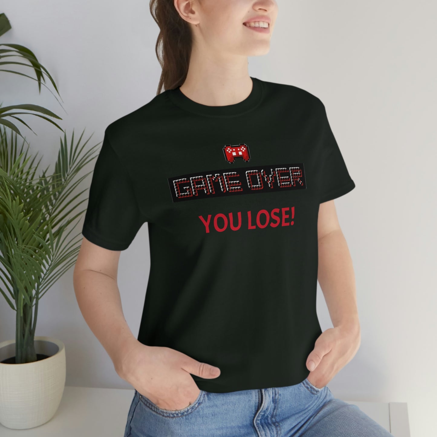 Game Over! You Lose! Unisex Jersey Short Sleeve Tee