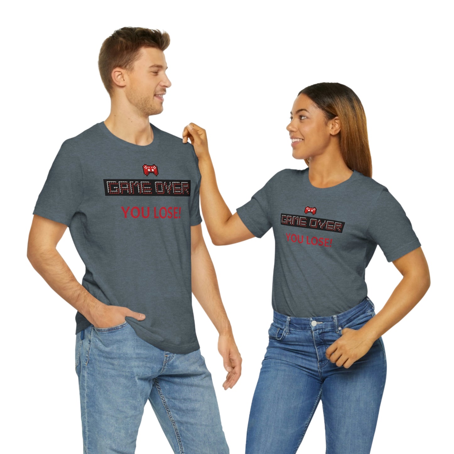 Game Over! You Lose! Unisex Jersey Short Sleeve Tee