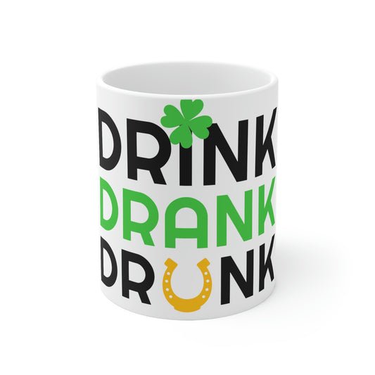 Drink, Drank, Drunk Ceramic Mug 11oz