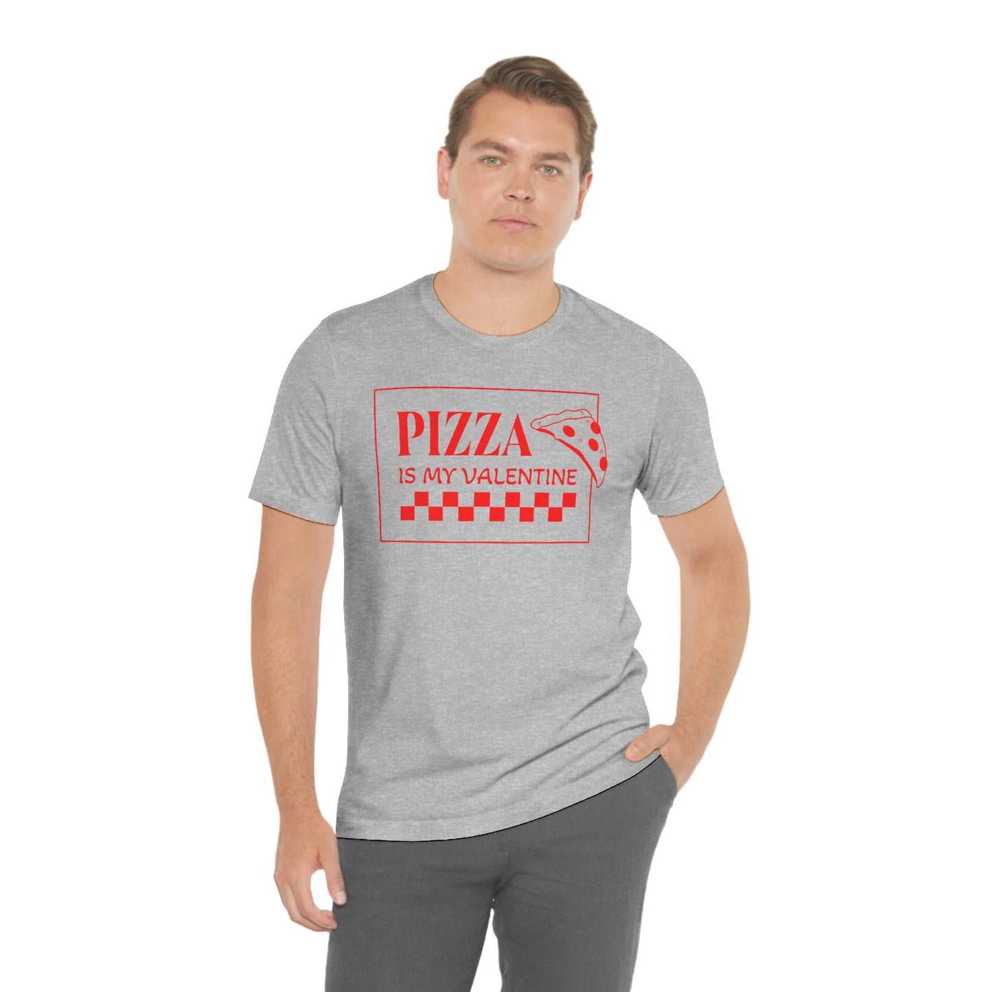 Pizza Is My Valentine Unisex Jersey Short Sleeve Tee