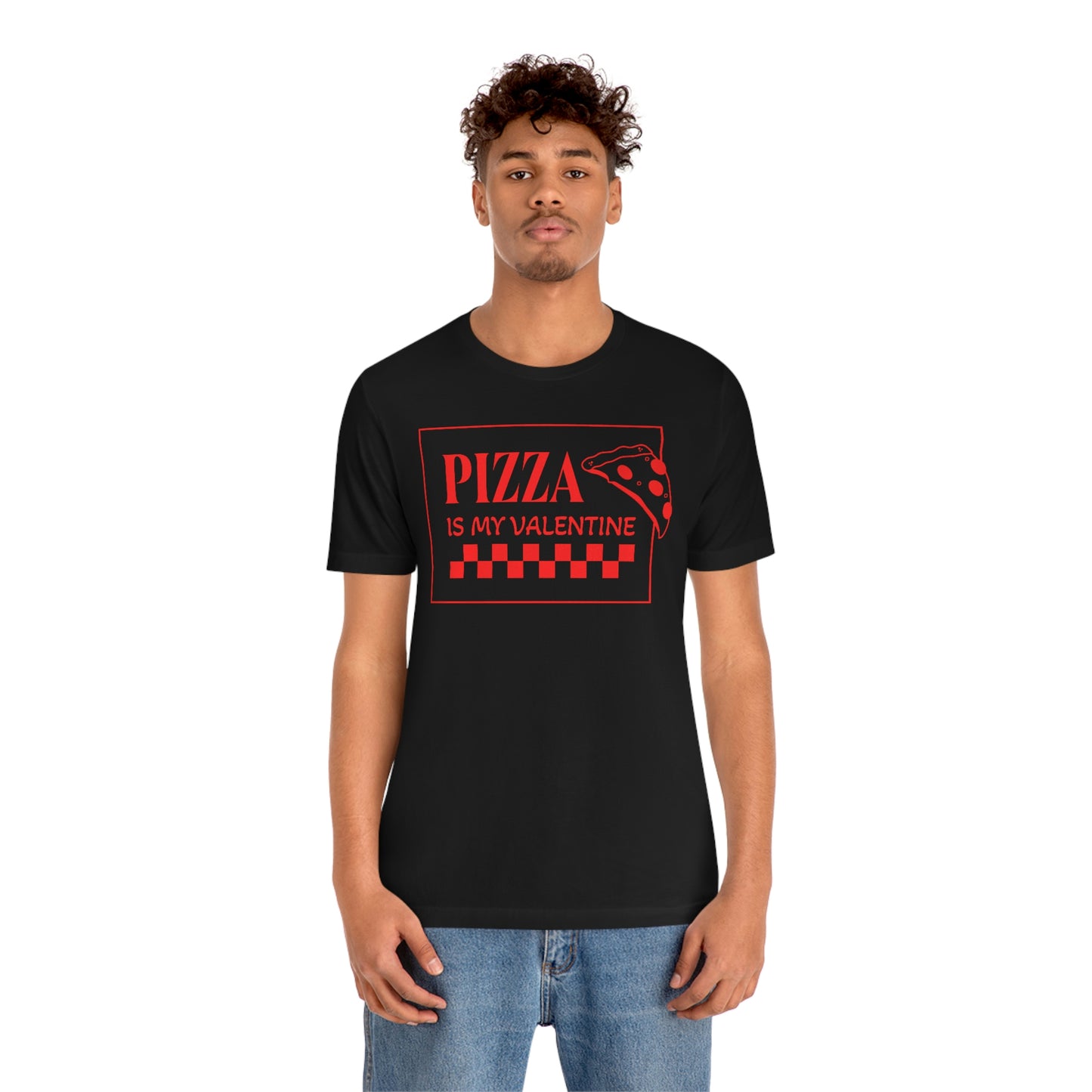 Pizza Is My Valentine Unisex Jersey Short Sleeve Tee