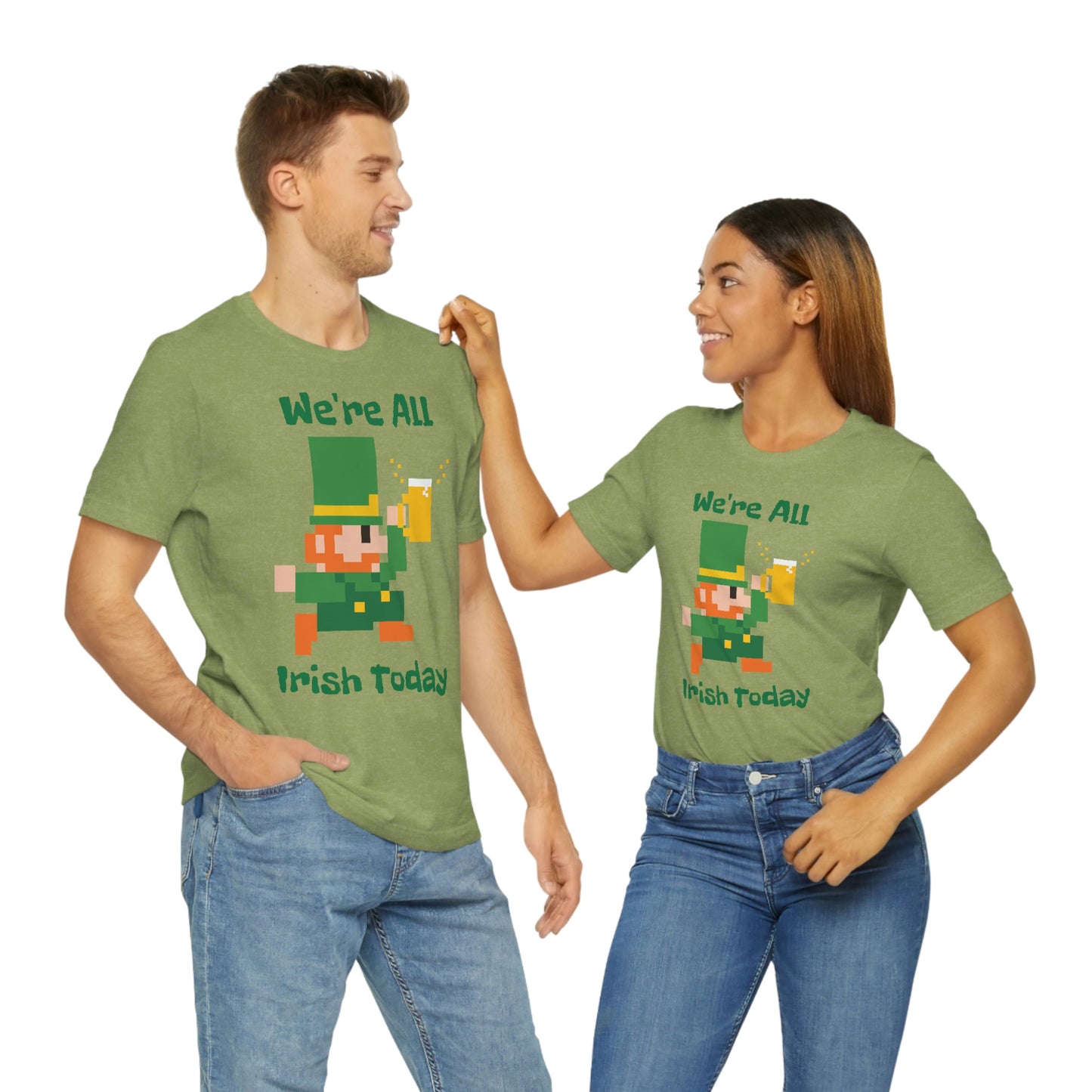 We’re All Irish Today Unisex Jersey Short Sleeve Tee