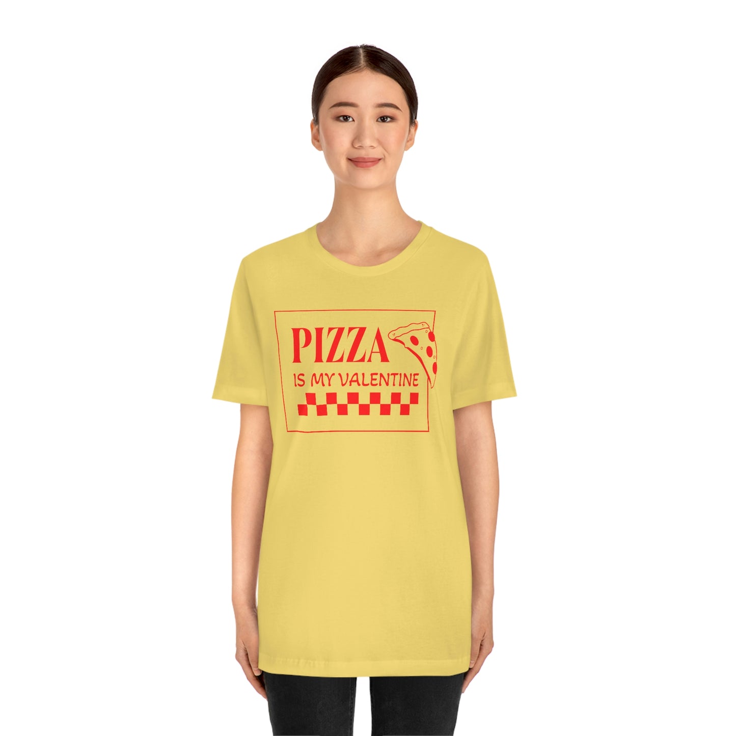 Pizza Is My Valentine Unisex Jersey Short Sleeve Tee