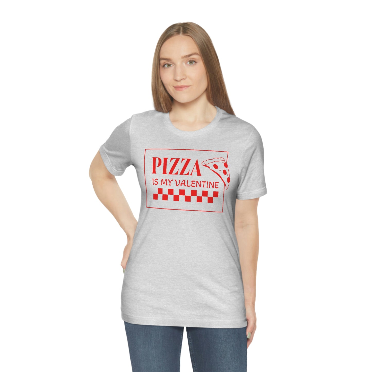 Pizza Is My Valentine Unisex Jersey Short Sleeve Tee