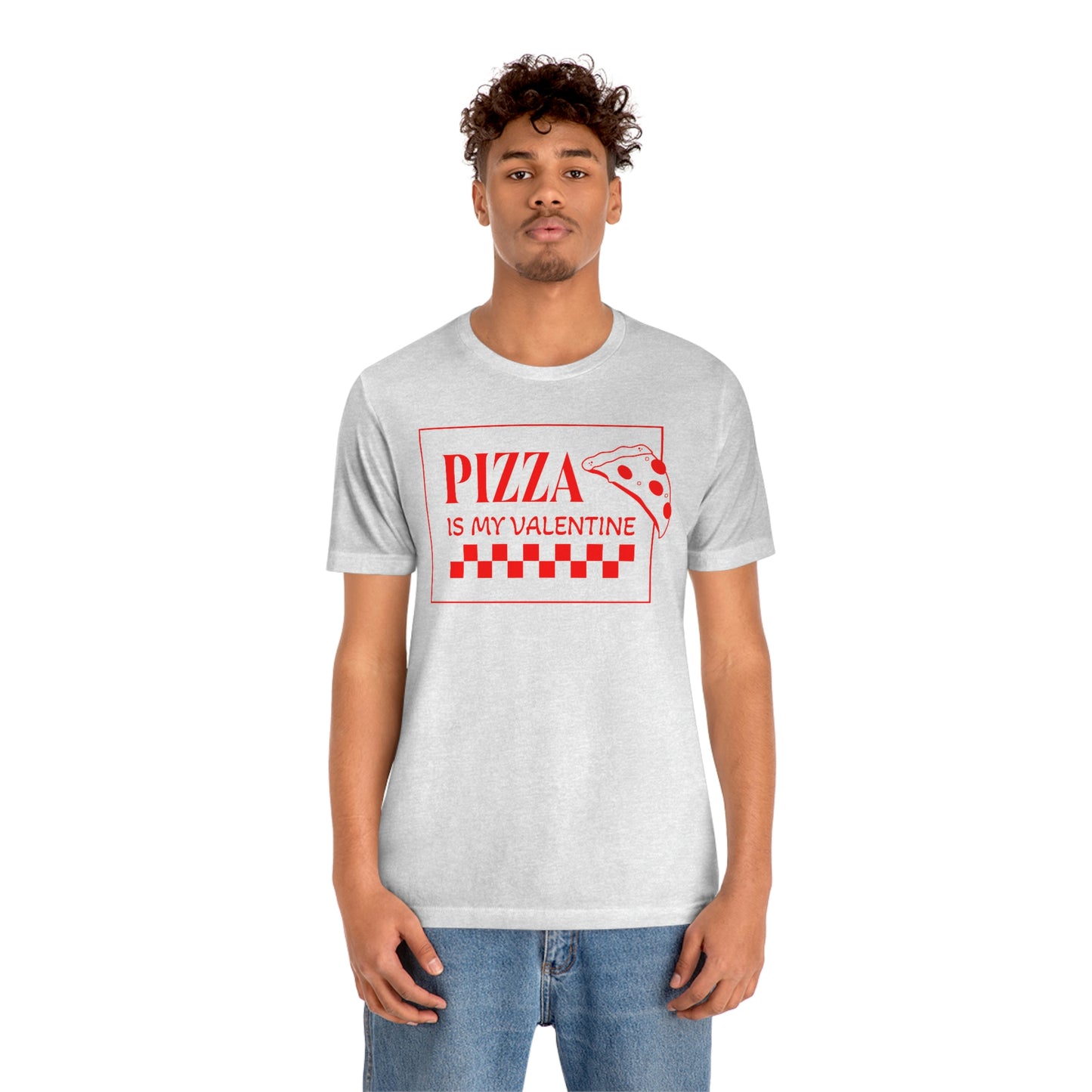 Pizza Is My Valentine Unisex Jersey Short Sleeve Tee