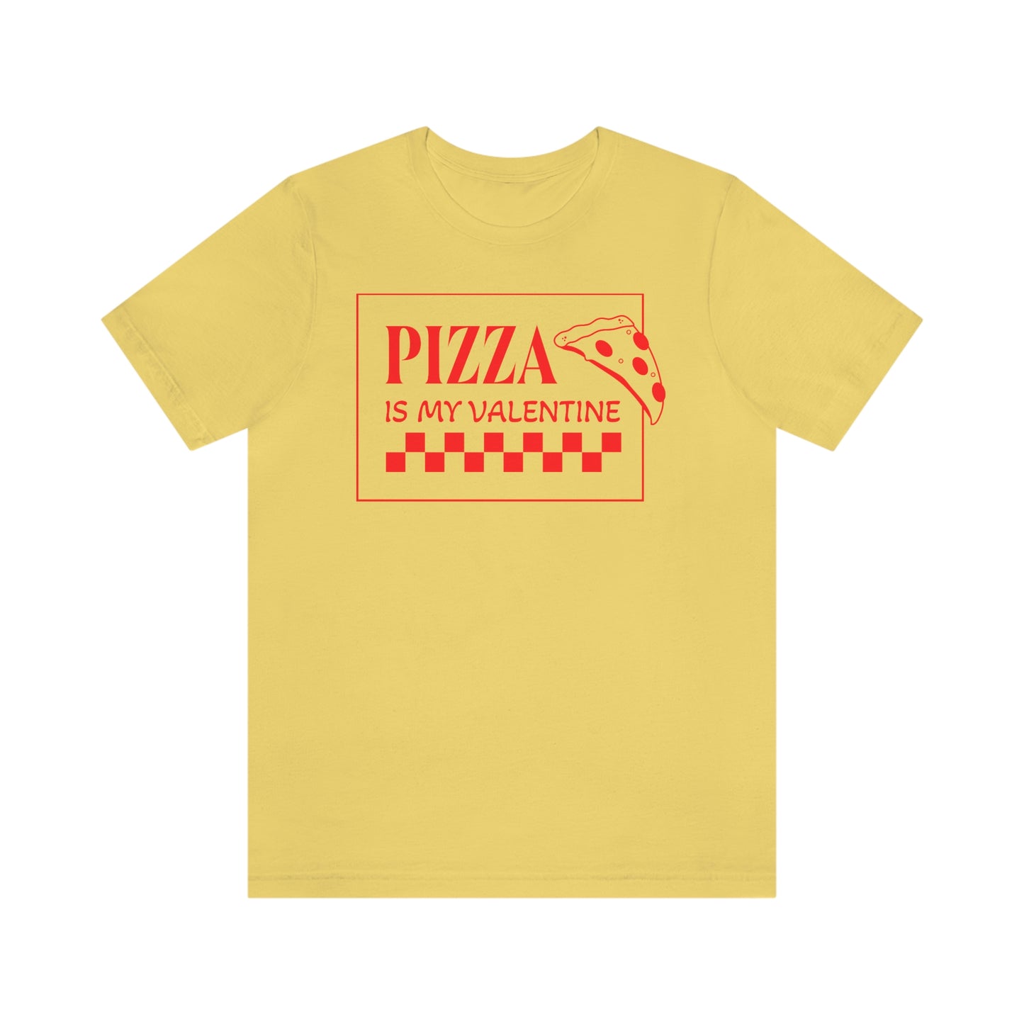 Pizza Is My Valentine Unisex Jersey Short Sleeve Tee