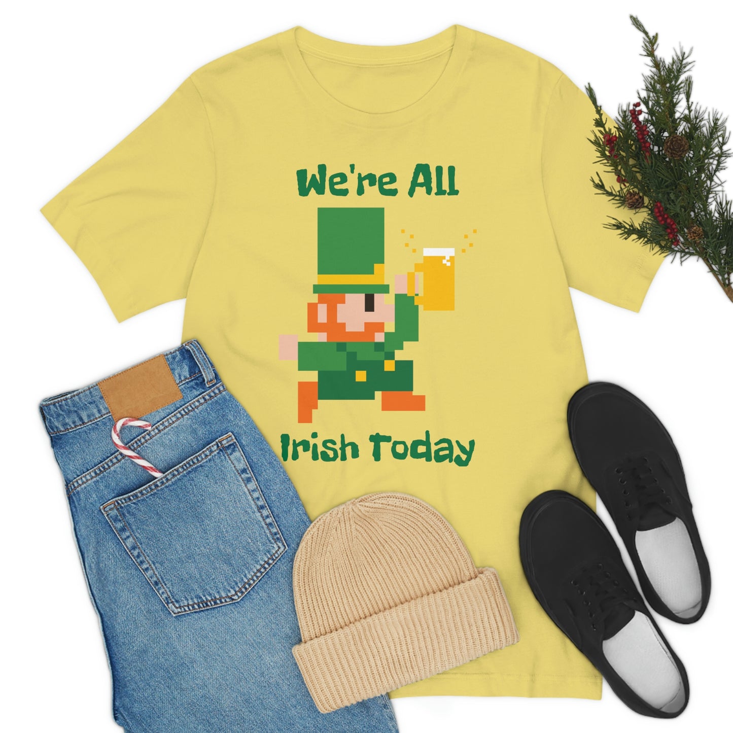 We’re All Irish Today Unisex Jersey Short Sleeve Tee