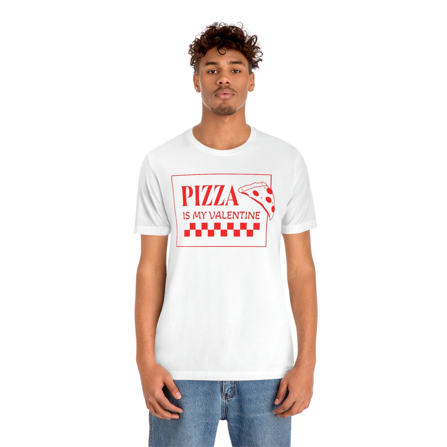 Pizza Is My Valentine Unisex Jersey Short Sleeve Tee