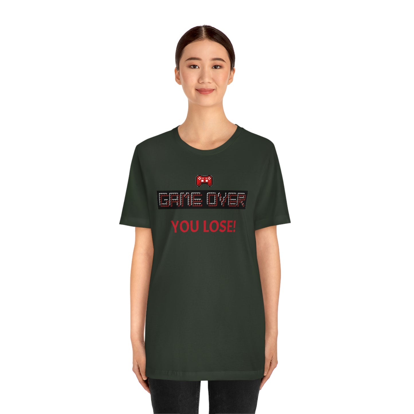 Game Over! You Lose! Unisex Jersey Short Sleeve Tee