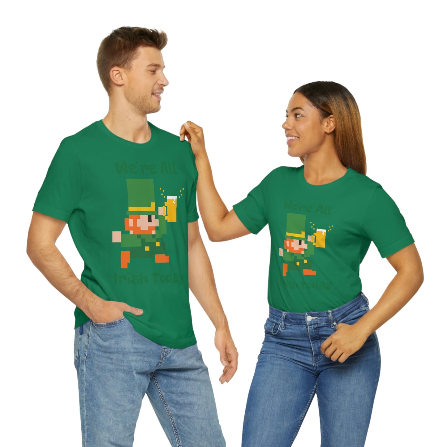 We’re All Irish Today Unisex Jersey Short Sleeve Tee