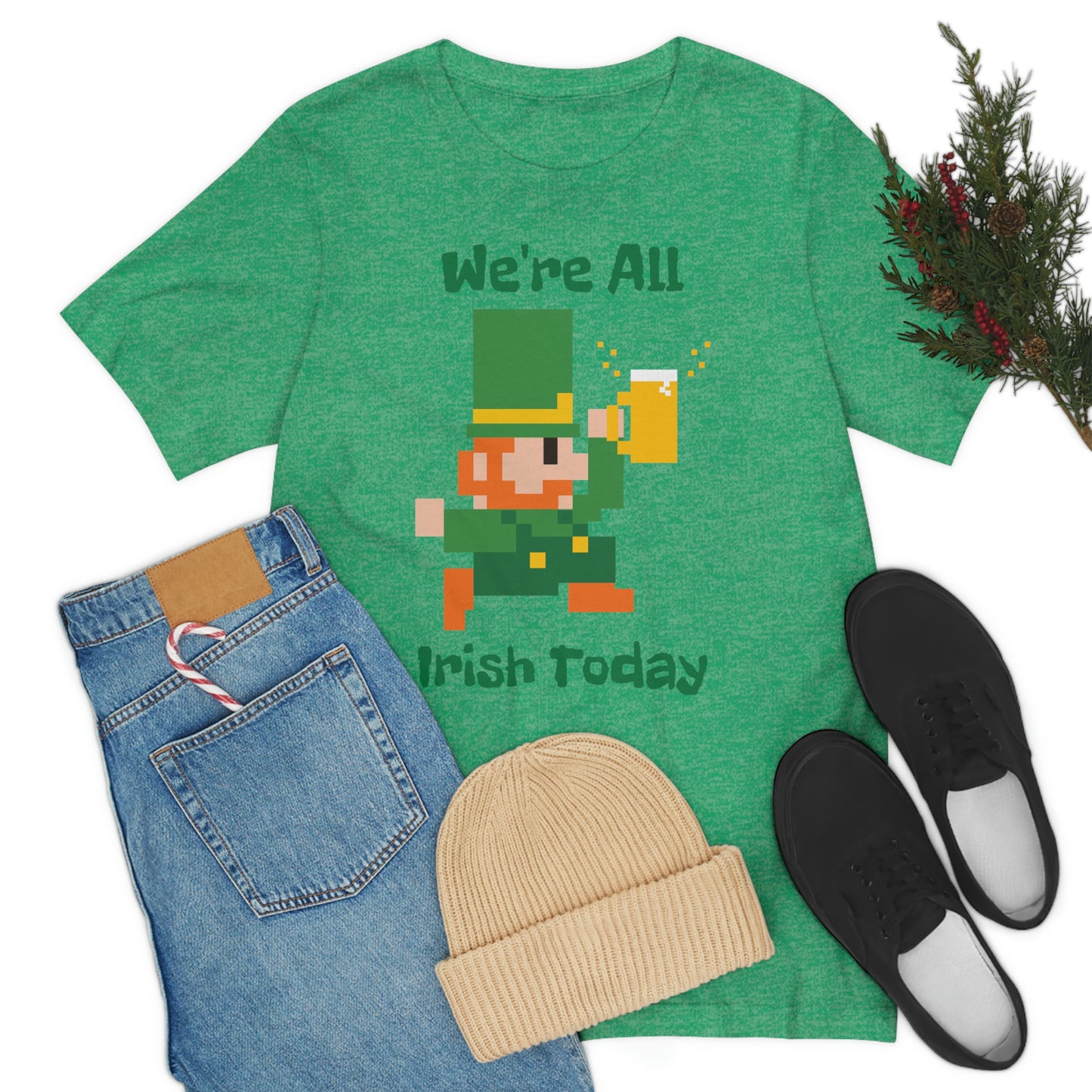 We’re All Irish Today Unisex Jersey Short Sleeve Tee