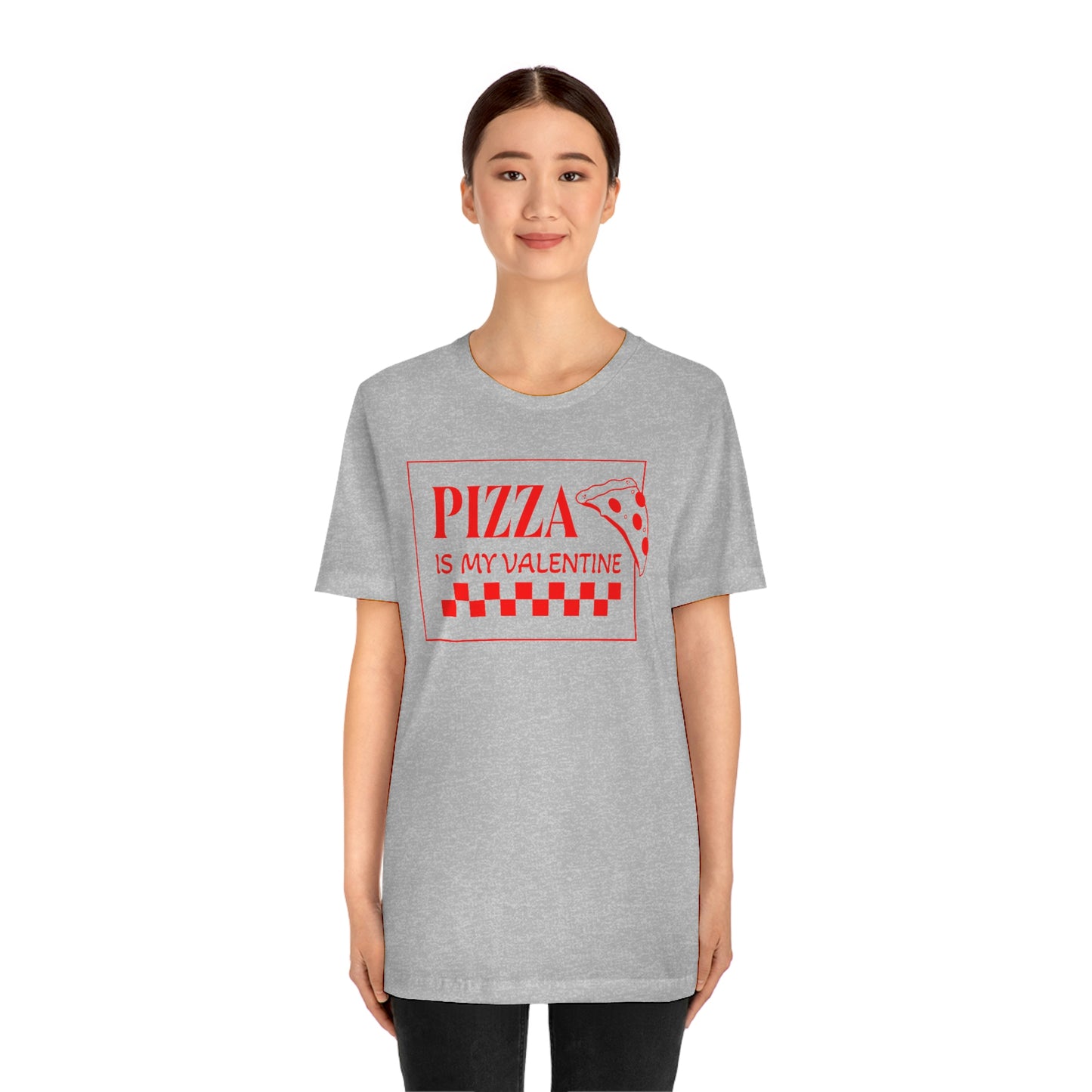 Pizza Is My Valentine Unisex Jersey Short Sleeve Tee