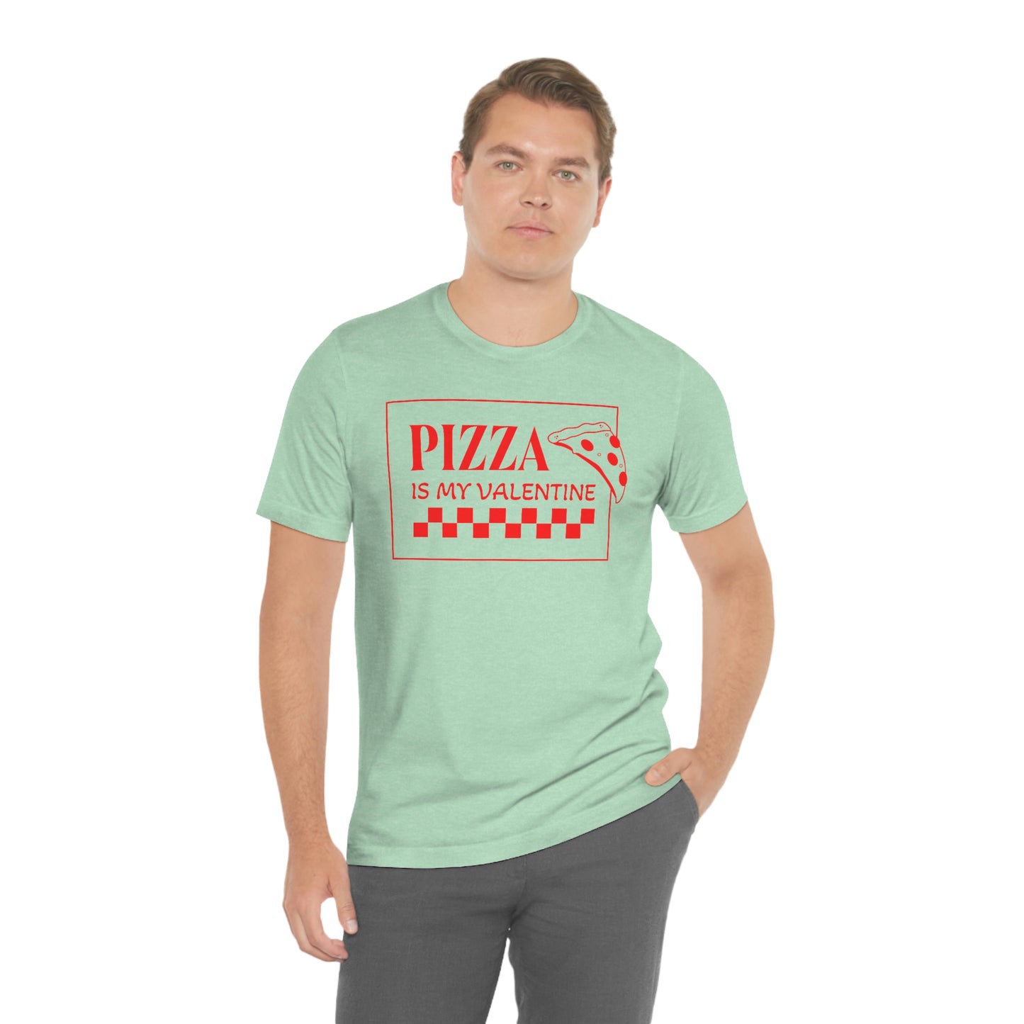 Pizza Is My Valentine Unisex Jersey Short Sleeve Tee