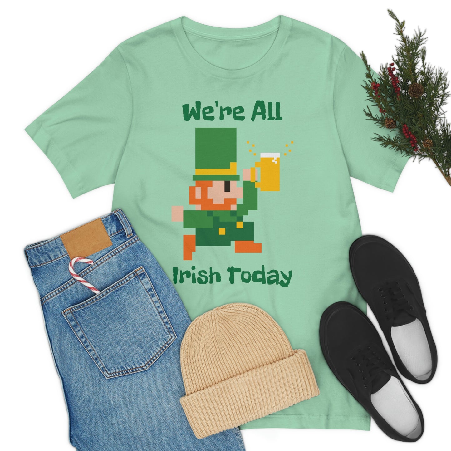 We’re All Irish Today Unisex Jersey Short Sleeve Tee