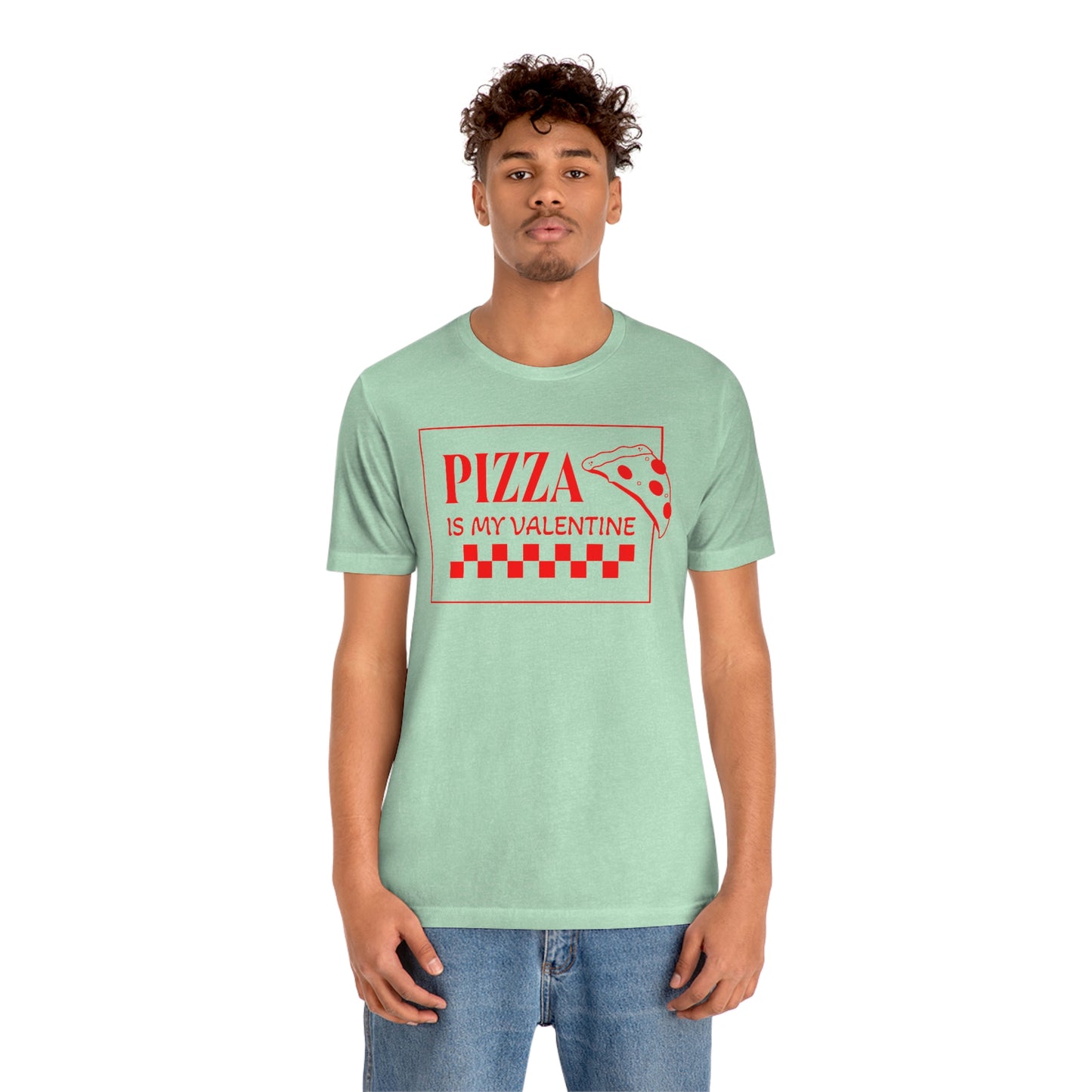 Pizza Is My Valentine Unisex Jersey Short Sleeve Tee