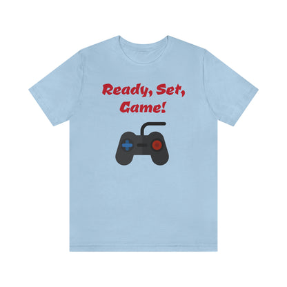 Ready, Set, Game! Unisex Jersey Short Sleeve Tee