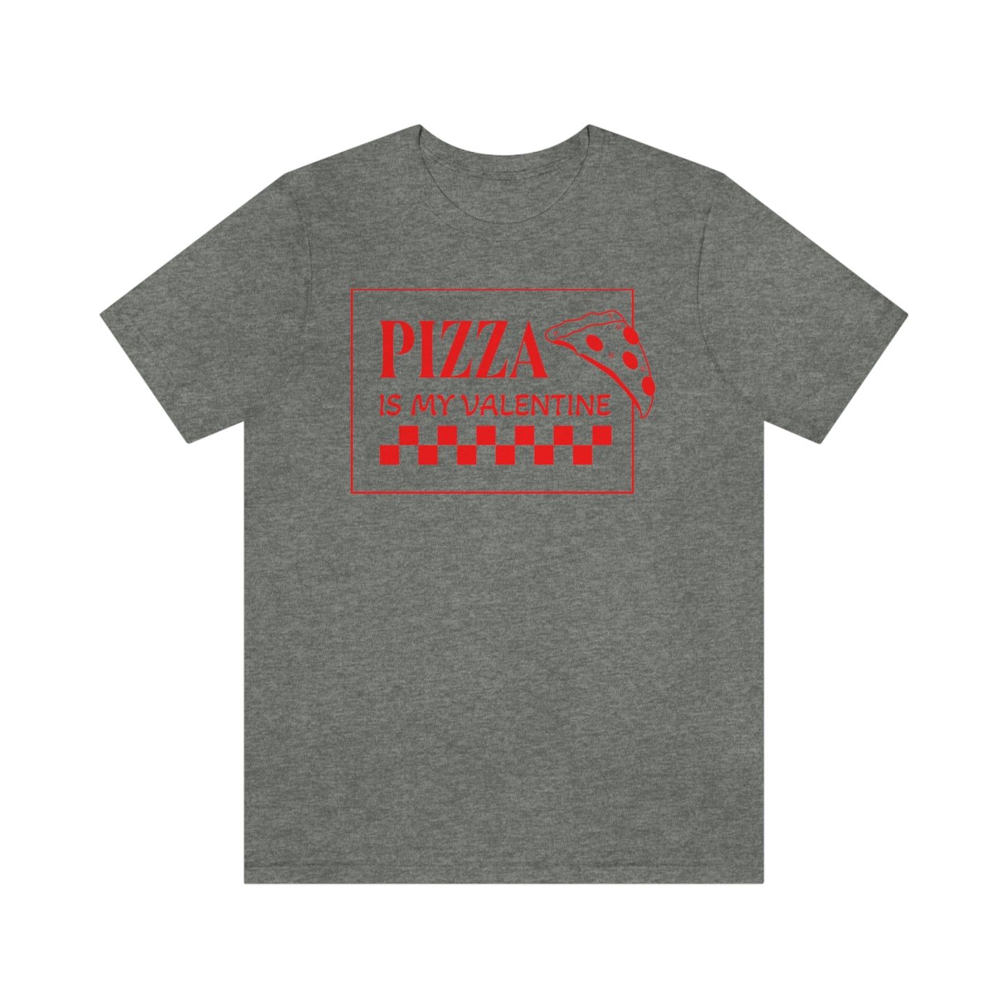 Pizza Is My Valentine Unisex Jersey Short Sleeve Tee