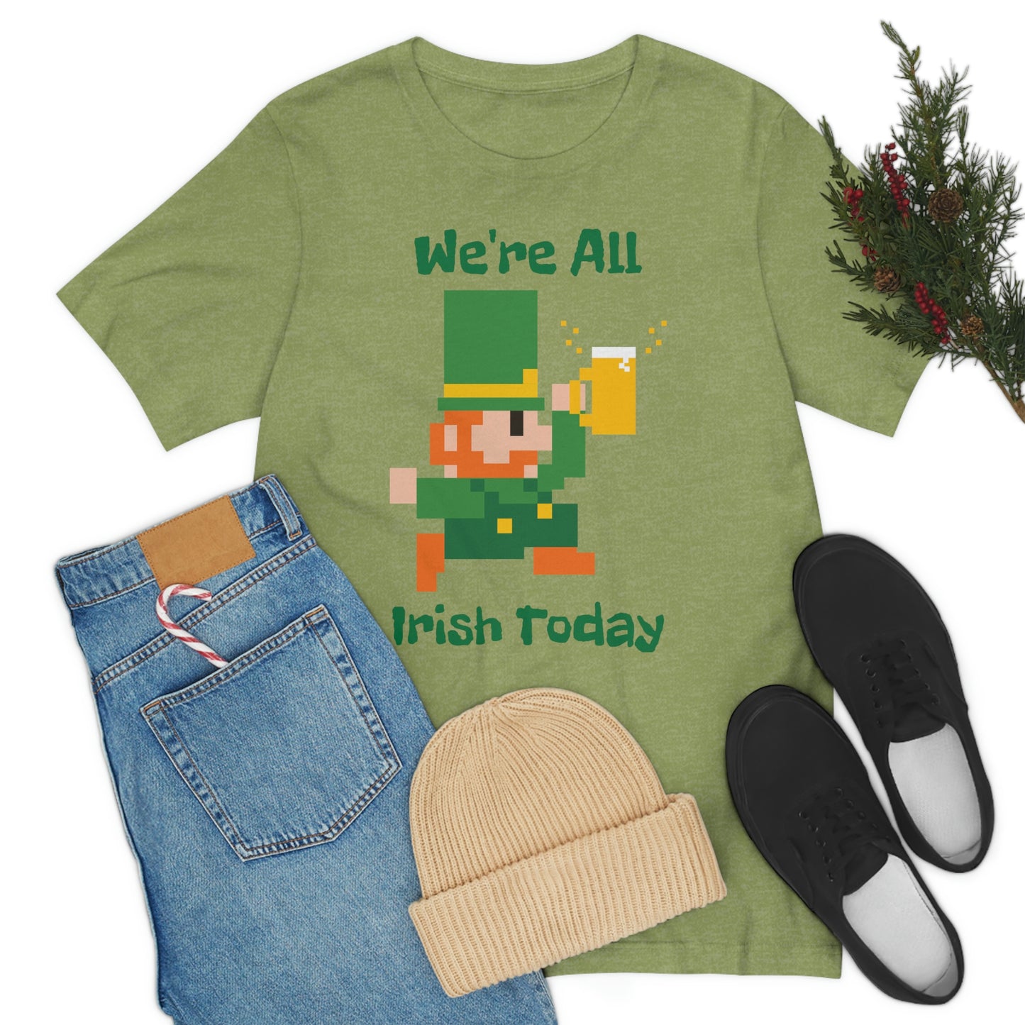 We’re All Irish Today Unisex Jersey Short Sleeve Tee