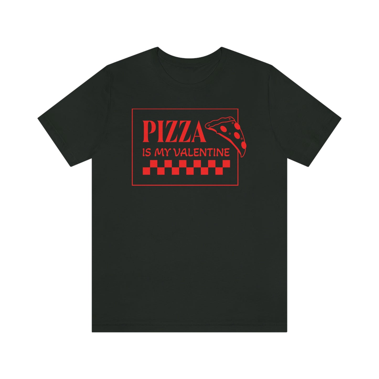 Pizza Is My Valentine Unisex Jersey Short Sleeve Tee